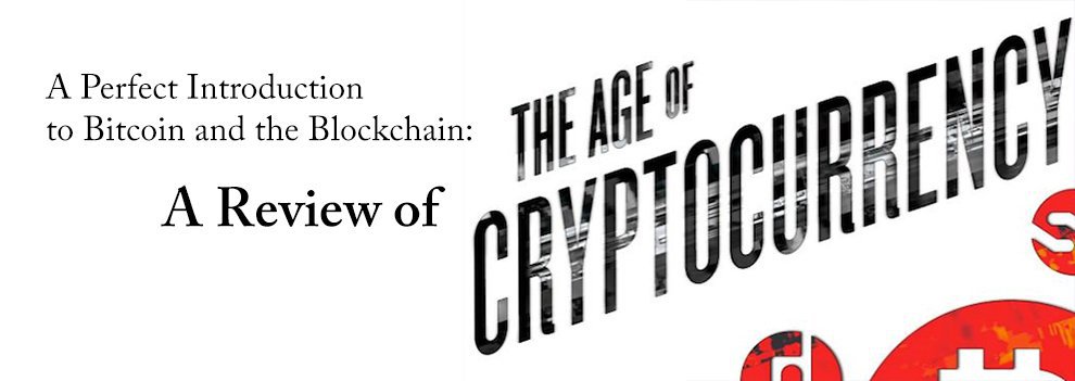 ‘The Age of Cryptocurrency’ is Perfect Introduction to Bitcoin and the Blockchain