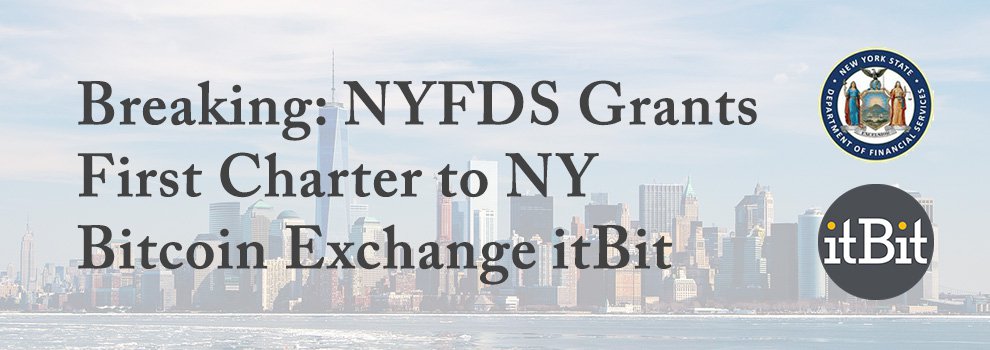 itBit Raises $25 Million, Granted Charter by NYDFS to Operate Nationwide with FDIC Insurance