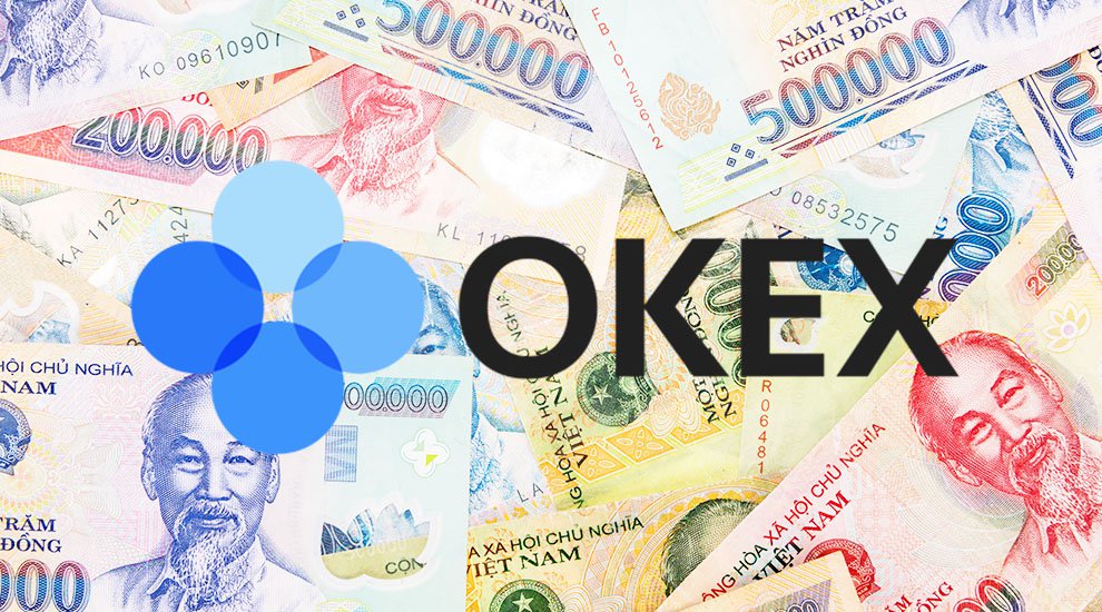 OKEx Adds Support for the Vietnamese Dong on Its Fiat-to-Token Platform